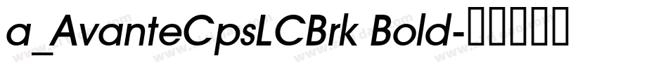 a_AvanteCpsLCBrk Bold字体转换
